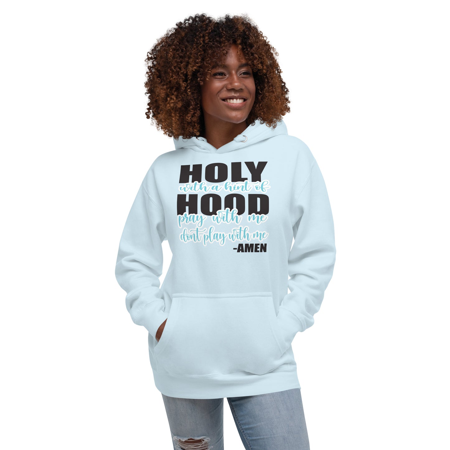 Holy with a Hint of Hood Hoodie