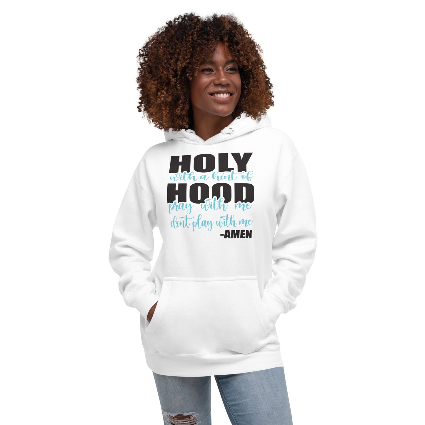 Holy with a Hint of Hood Hoodie